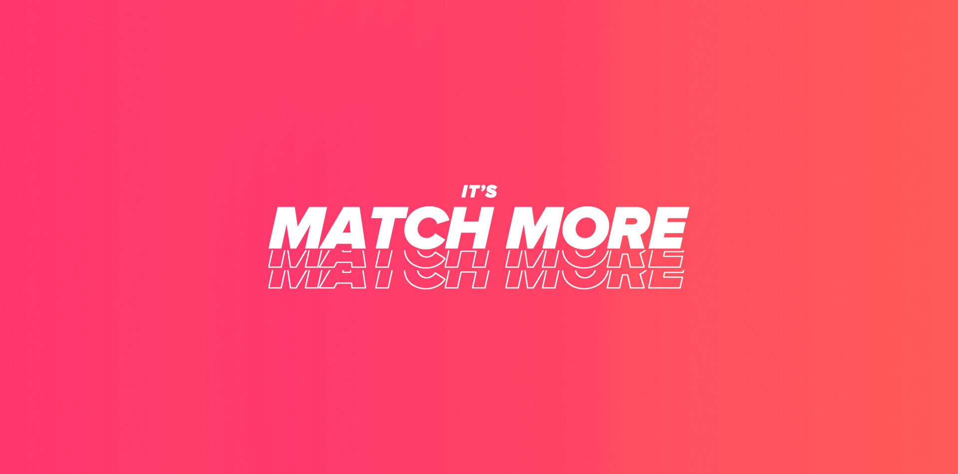 Tinder – It’s Match More